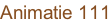 Animatie 111