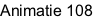 Animatie 108