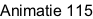 Animatie 115