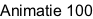Animatie 100