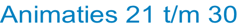 Animaties 21 t/m 30